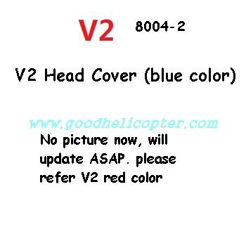 gt8004-qs8004-8004-2 helicopter parts V2 head cover (blue color) - Click Image to Close
